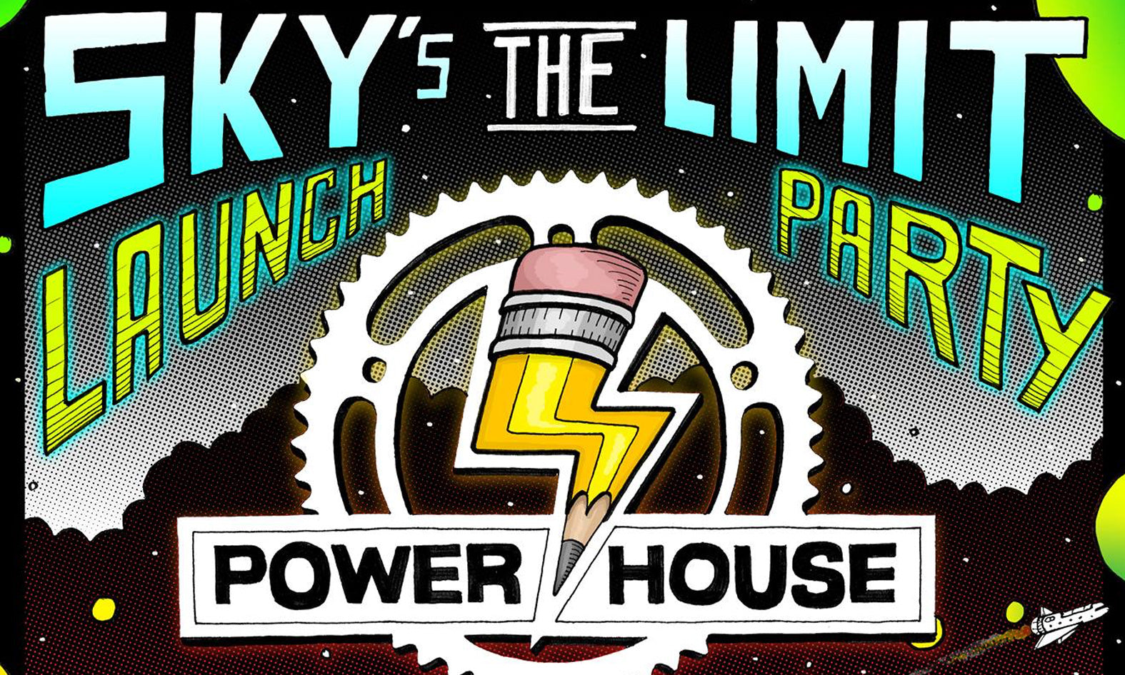 "Sky's The Limit" Launch Party @ Power House